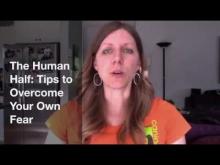 Embedded thumbnail for The Human Half: How to Overcome Your Own Fear